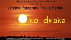 Slunce jako oko draka. Výstava fotografií Pavla Bartka v Dolním Bousově přináší neobyčejný zážitek