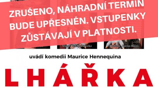 Páteční divadelní představení Lhářka se ruší z důvodu nemoci