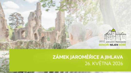 V květnu se senioři vydají do Jihlavy a na zámek Jaroměřice